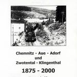 Festschrift 125 Jahre Eisenbahn Chemnitz-Aue-Adorf